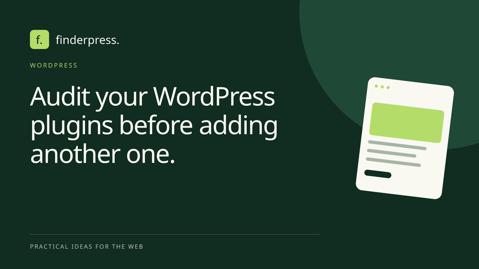 Audit your WordPress plugins before adding another one. — FinderPress editorial cover