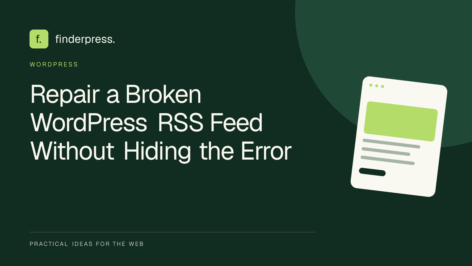 Repair a Broken WordPress RSS Feed Without Hiding the Error — FinderPress editorial cover