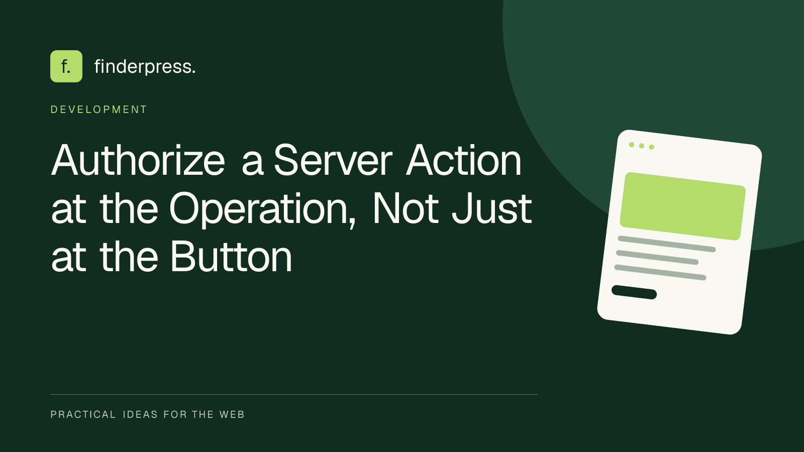 Authorize a Server Action at the Operation, Not Just at the Button — FinderPress editorial cover