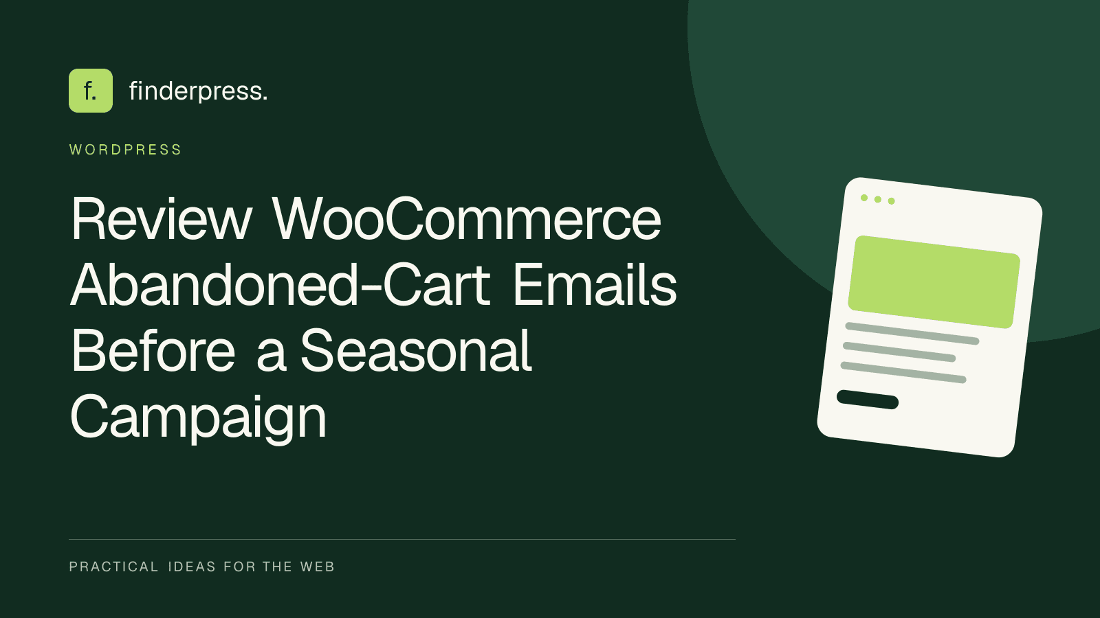 Review WooCommerce Abandoned-Cart Emails Before a Seasonal Campaign — FinderPress editorial cover