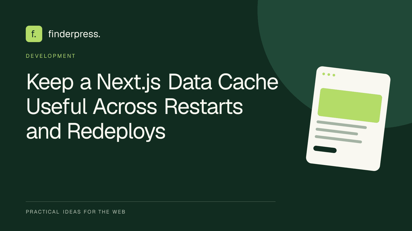 Keep a Next.js Data Cache Useful Across Restarts and Redeploys — FinderPress editorial cover